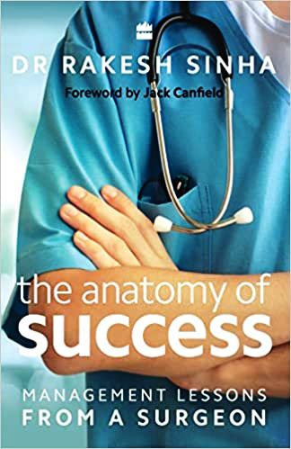 The Anatomy of Success: Management Lessons from a Surgeon